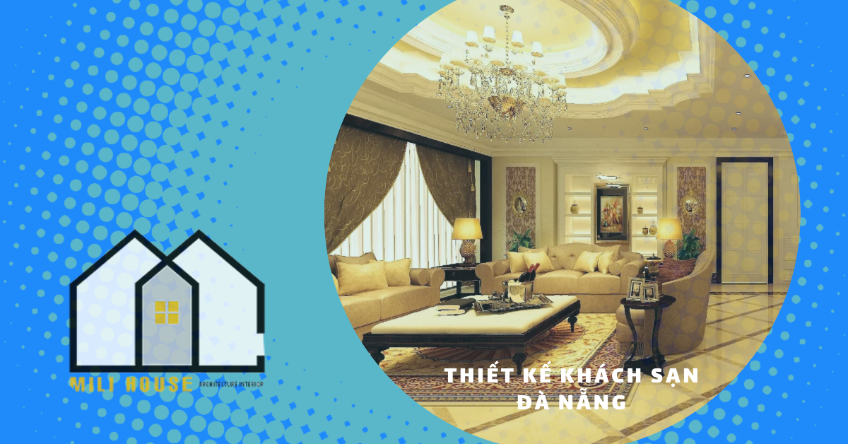 Thi công khách sạn Đà Nẵng – Báo giá thiết kế xây dựng mới nhất